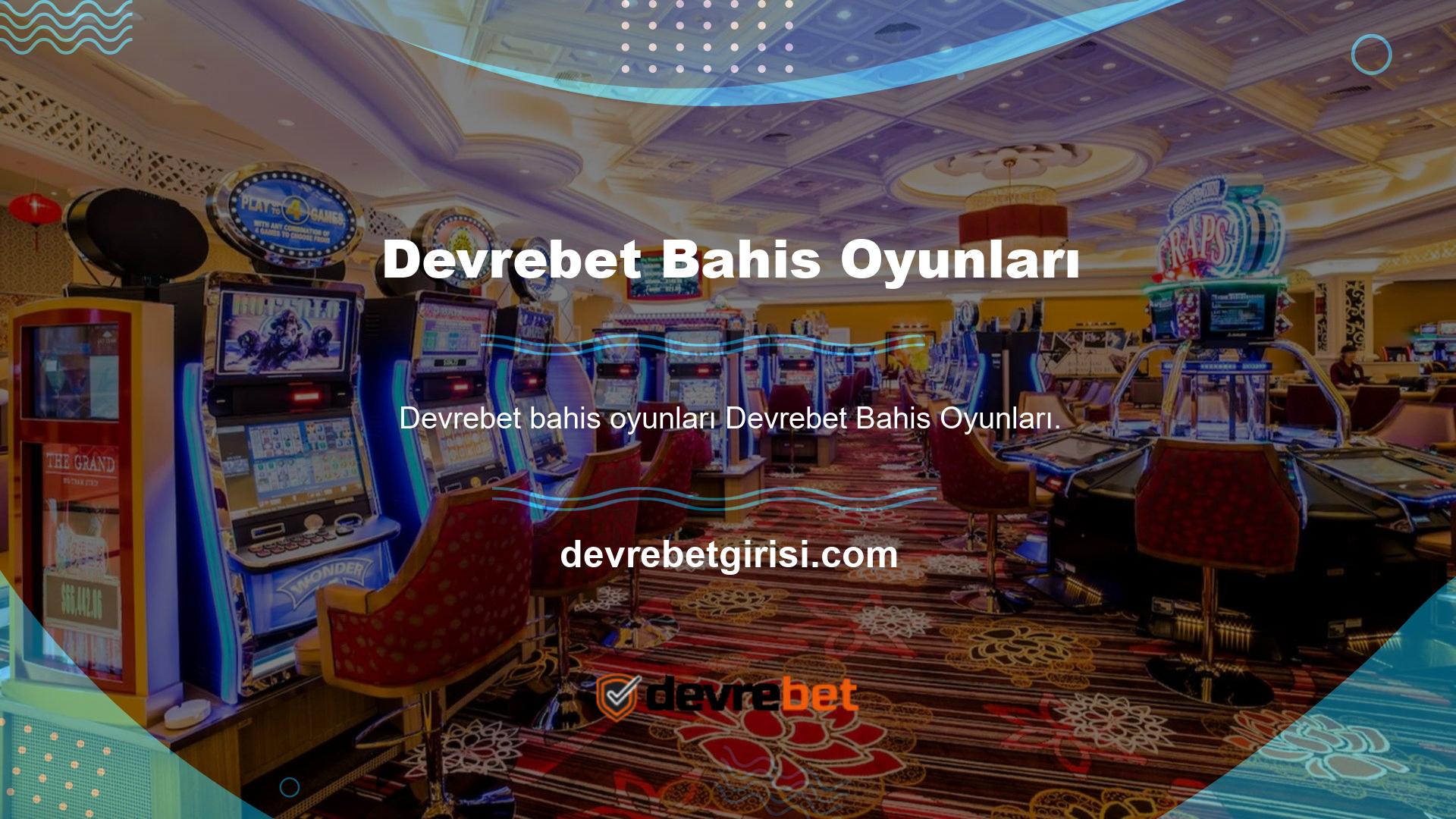 Devrebet Bahis Oyunları Bahis Oyunları tüm dünyada büyük ilgi gördü